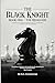 The Black Knight: Book One ...