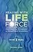 Healing with Life Force, Vo...