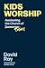 Kids Worship: Awakening the...