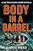 Body in a Barrel by Aaron Mead
