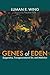 Genes of Eden: Epigenetics,...