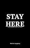 Stay Here