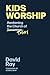 Kids Worship by David M Ray