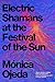 Electric Shamans at the Fes...
