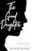 The Good Daughter: A Short ...