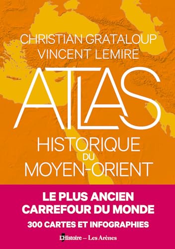 Atlas historique du Moyen-Orient (Kindle Edition)