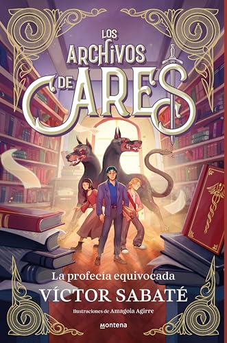 Los archivos de Ares 1 - La profecía equivocada (Spanish Edition)