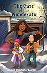 The Case of the Niceferatu by Erik Christopher Martin