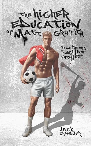The Higher Education of Matt Griffith (Kindle Edition)