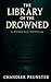 The Library Of The Drowned: Secrets Beneath Lumina (Duskfall Saga)