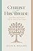 Christ and His Bride by Julia B. Higgins