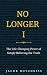 No Longer I: The Life-Changing Power of Simply Believing the Truth