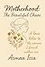 Motherhood: The Beautiful C...