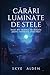 Cărări Luminate de Stele: L...