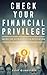 Check Your Financial Privilege