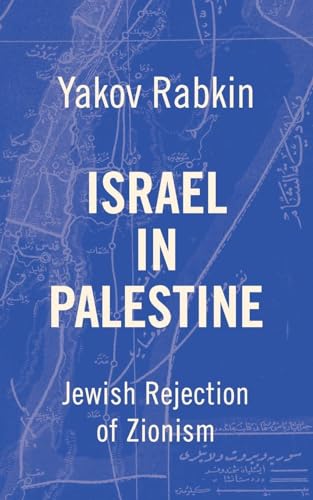 Israel In Palestine: Jewish Rejection of Zionism (Paperback)