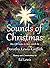 The Sounds of Christmas: Carols, Scriptures, and History