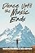 Dance Until the Music Ends
