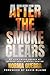 After the Smoke Clears: My ...
