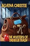 Agatha Christie ENHANCED Private Edition KEY PRINT The Mystery of The Blue Train, Clean, Annotated, illustrated, Explained, and Criticized Edition Agatha Christie ENHANCED Private Edition KEY PRINT The Mystery of The Blue Train, Clean, Annotated, illustrated, Explained, and Criticized Edition