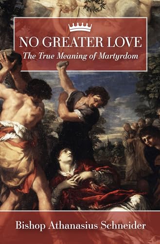 No Greater Love: The True Meaning of Martyrdom (Hardcover)