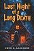 Last Night of a Long Death by John X. LaChance