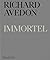 Richard Avedon Immortel: Po...