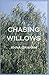 Chasing Willows