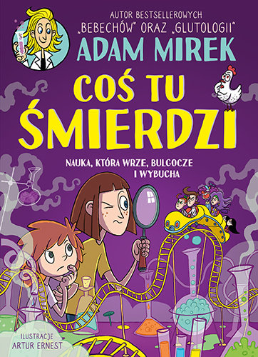 Coś tu śmierdzi. Nauka, która wrze, bulgocze i wybucha (Paperback)
