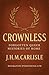 Crownless by J H M Carlisle