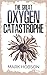 The Great Oxygen Catastroph...