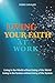 LIVING YOUR FAITH AT WORK: ...