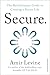 Secure: From the bestselling author of Attached, a book to 'help us feel more secure in all our relationships' Philippa Perry
