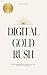 Digital Gold Rush by Kieran Price