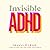 Invisible ADHD: Proven Mood and Life Management for Women with ADHD