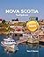Nova Scotia Travel Guide 2026 by Mary T. Warren