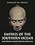 Empires of the Southern Ocean: Early Civilizations of Mainland and Insular Southeast Asia
