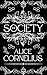 The Society by Alice Cornelius