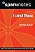 I and Thou (SparkNotes Philosophy Guide)