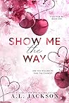 Show Me the Way by A.L. Jackson