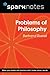 Problems of Philosophy (SparkNotes Philosophy Guide)