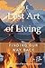 The Lost Art of Living: Finding Our Way Back