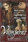 Vampires - A Field Guide to the Creatures That Stalk the Night