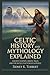 Celtic History and Mytholog...