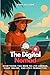 The Digital Nomad: Everythi...