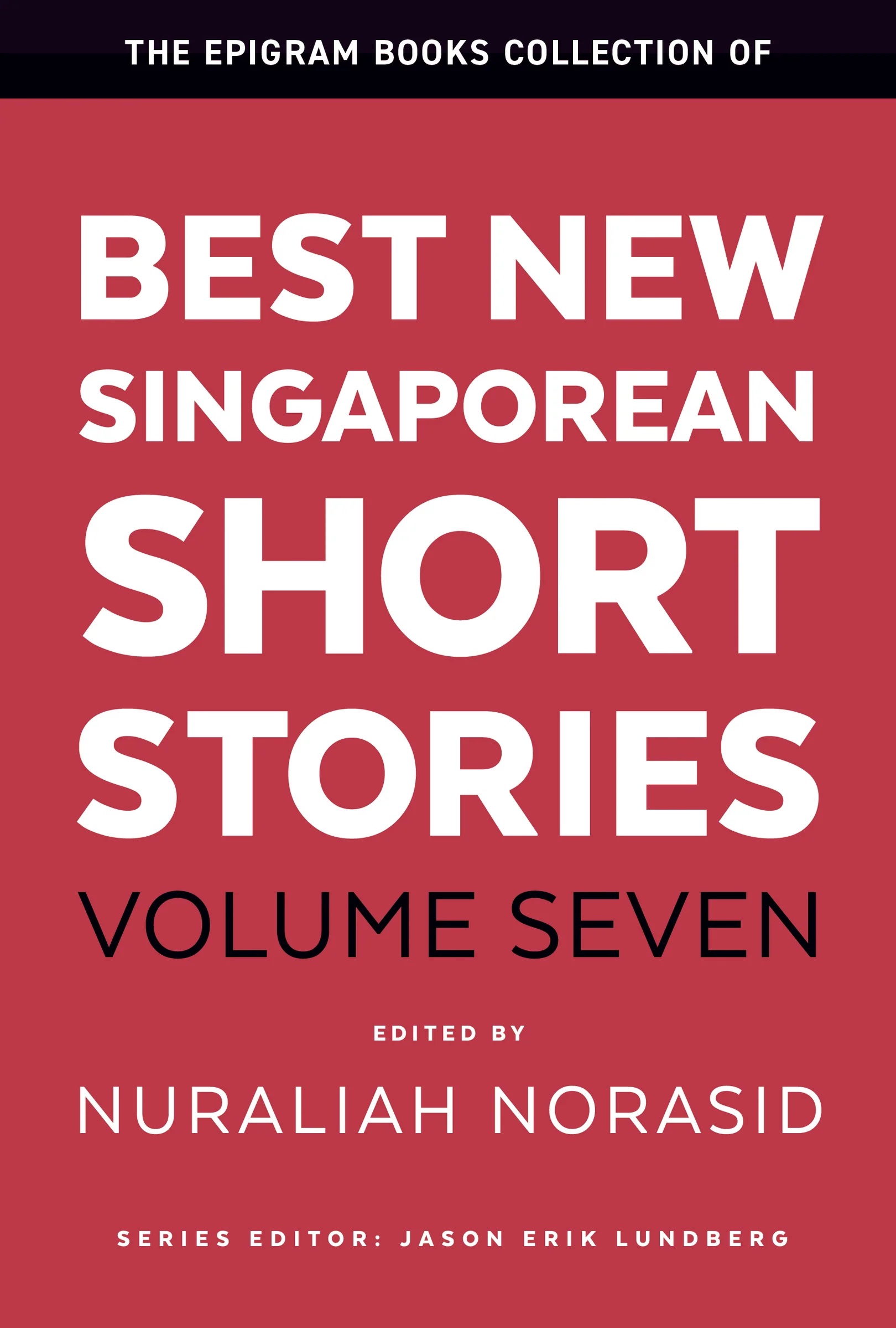 Best New Singaporean Short Stories: Volume Seven