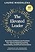 The Elevated Leader: Boost Your Confidence and Transform Your Team by Mastering Coaching, Accountability, and Difficult Conversations