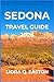 SEDONA TRAVEL GUIDE 2026 by LIORA Q. EASTON