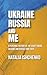 Ukraine, Russia and Me by Dr Natalia Ishchenko
