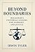 Beyond Boundaries: Halachah's Universal Lessons for Harmony and Justice: Living by the Book: How Jewish Law Inspires a Better World for Everyone